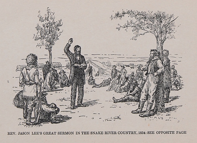REV. JASON LEE'S GREAT SERMON IN THE SNAKE RIVER COUNTRY, 1834; SEE OPPOSITE PAGE